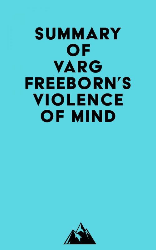 ebook cover of Summary of Varg Freeborn's Violence of Mind, by Everest Media