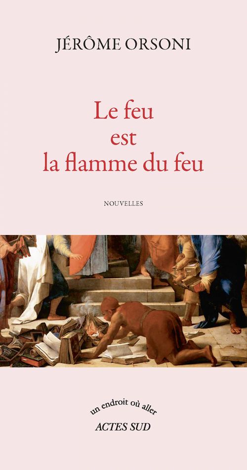 ebook cover of Le feu est la flamme du feu, by Jjérôme Orsoni