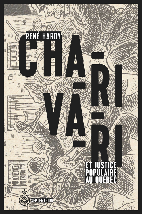 ebook cover of Charivari et justice populaire au Québec, by René Hardy