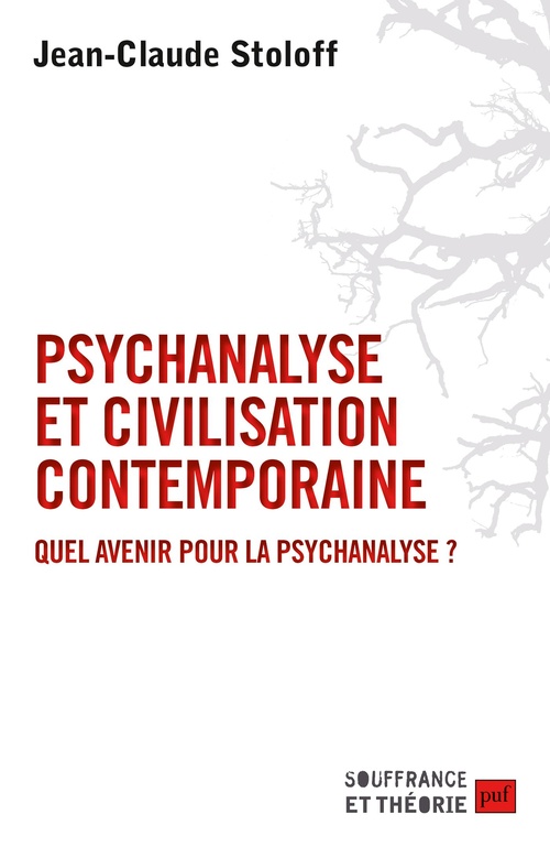 Couverture ebook de Psychanalyse et civilisation contemporaine : Quel avenir pour la psychanalyse ?, de Jean-claude Stoloff