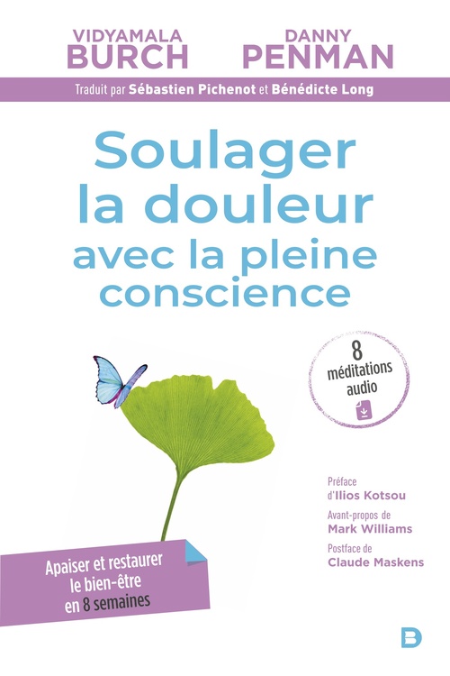 ebook cover of Soulager la douleur avec la pleine conscience : Apaiser, réduire le stress et restaurer le bien-être - Programme Breathworks - MBPM, by Vidyamala Burch, Danny Penman, Sebastien Pichenot