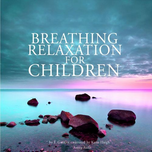 Couverture audiobook de Breathing Relaxation for Children, de Frédéric Garnier