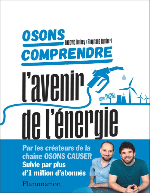 Couverture ebook de Osons comprendre. L'avenir de l'énergie, de Stéphane Lambert, Ludovic Torbey