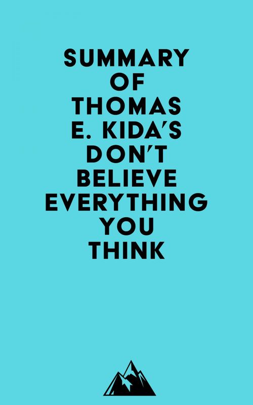 ebook cover of Summary of Thomas E. Kida's Don't Believe Everything You Think, by Everest Media