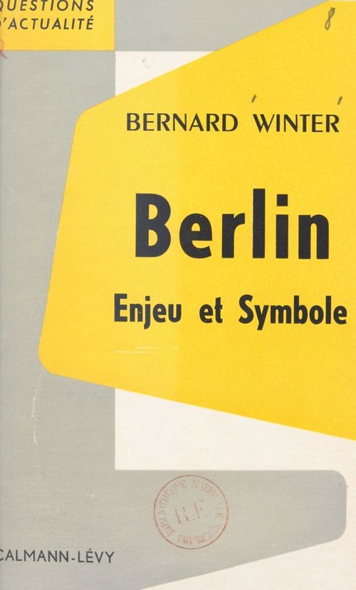 Couverture ebook de Berlin, enjeu et symbole, de Bernard Winter
