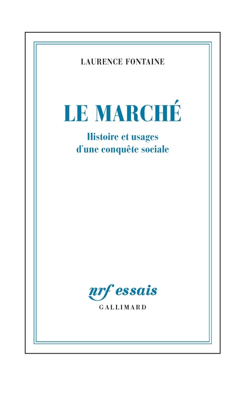 ebook cover of Le marché. Histoire et usages d'une conquête sociale, by Laurence Fontaine
