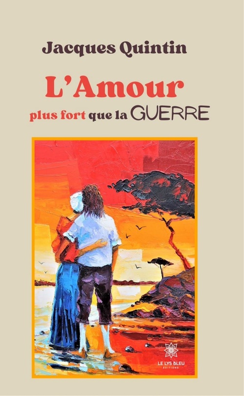 Couverture ebook de L'Amour plus fort que la guerre, de Jacques Quintin