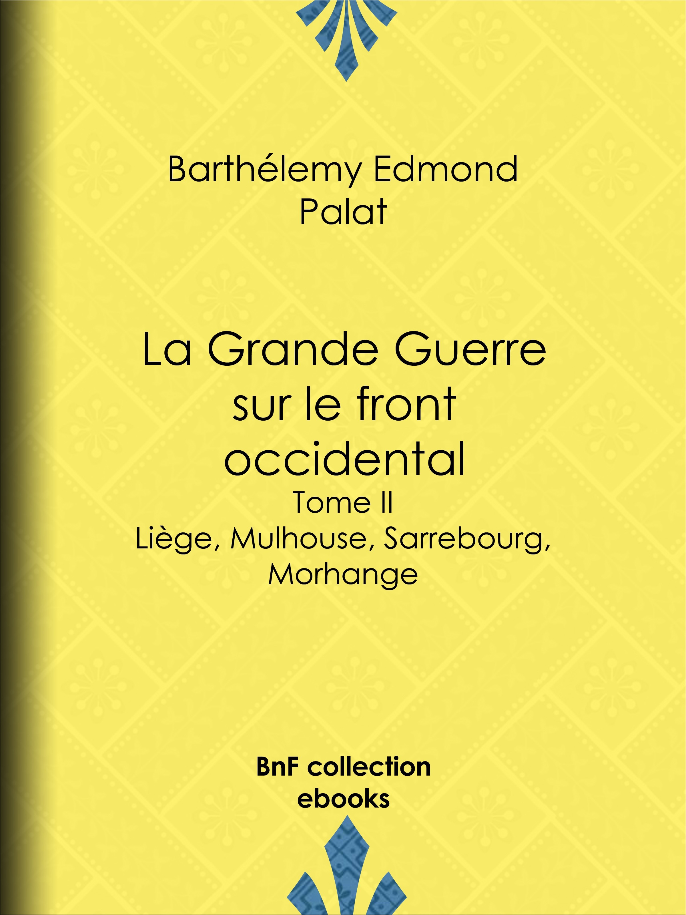 ebook cover of La Grande Guerre sur le front occidental, by Barthelemy Edmond Palat