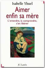 Couverture ebook de Aimer enfin sa mère, de Isabelle Yhuel