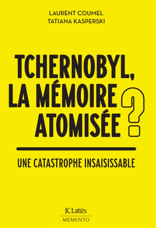 ebook cover of Tchernobyl : la mémoire atomisée ?, by Laurent Coumel, Tatiana Kasperski
