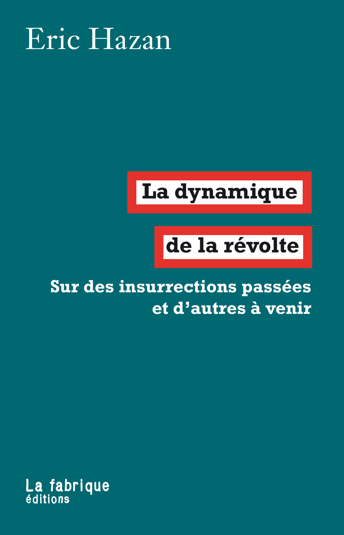 Couverture ebook de La dynamique de la révolte, de Eric Hazan