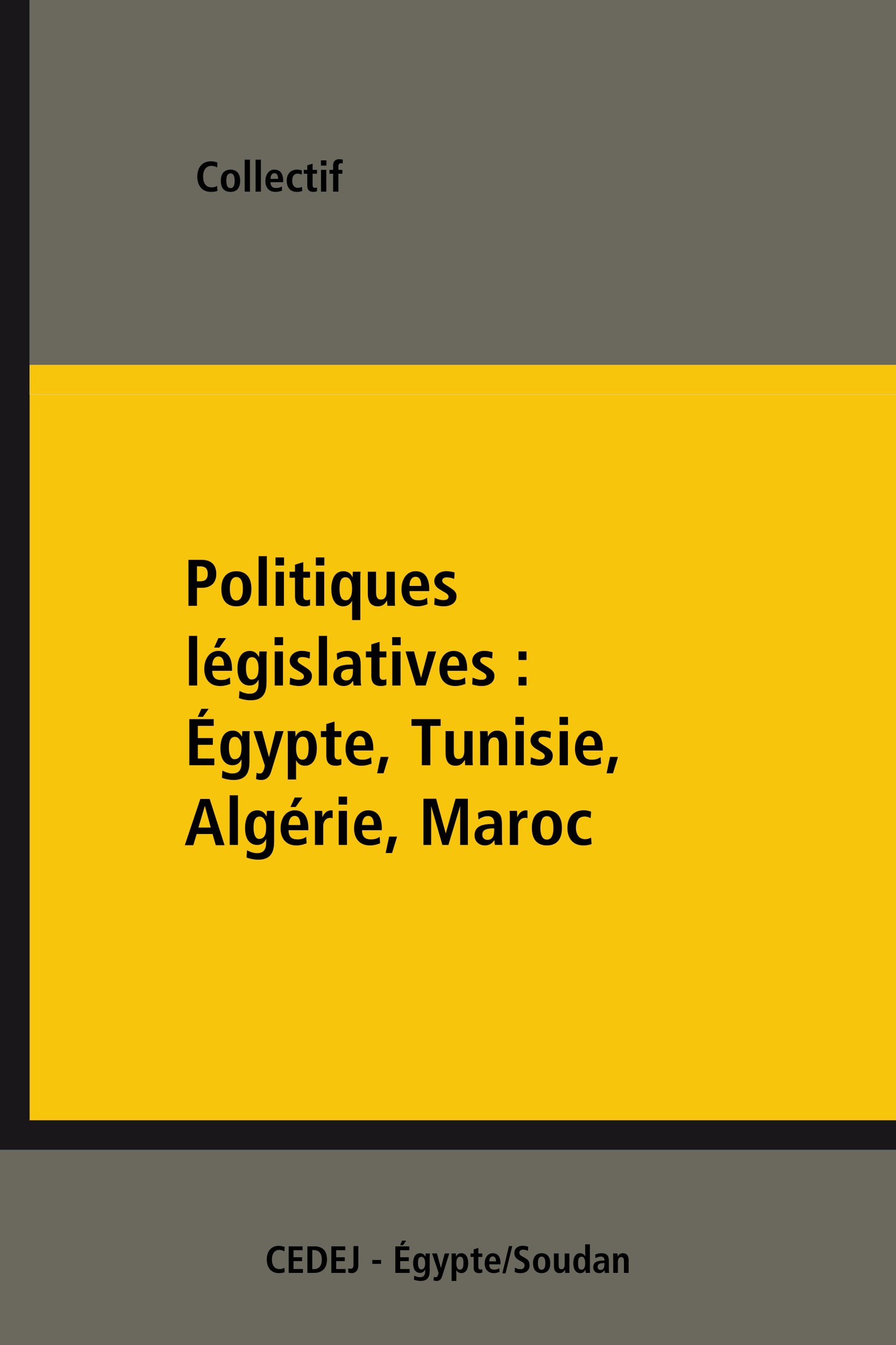 ebook cover of Politiques législatives : Égypte, Tunisie, Algérie, Maroc, by Collectif