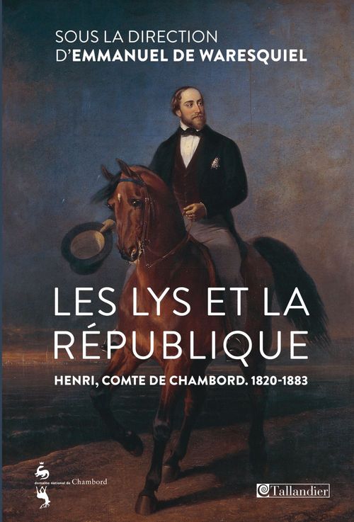 Couverture ebook de Les Lys et la république. Henri, comte de Chambord, de Emmanuel de Waresquiel