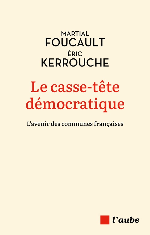 Couverture ebook de Le casse-tête démocratique des communes françaises, de Martial Foucault, Eric Kerrouche
