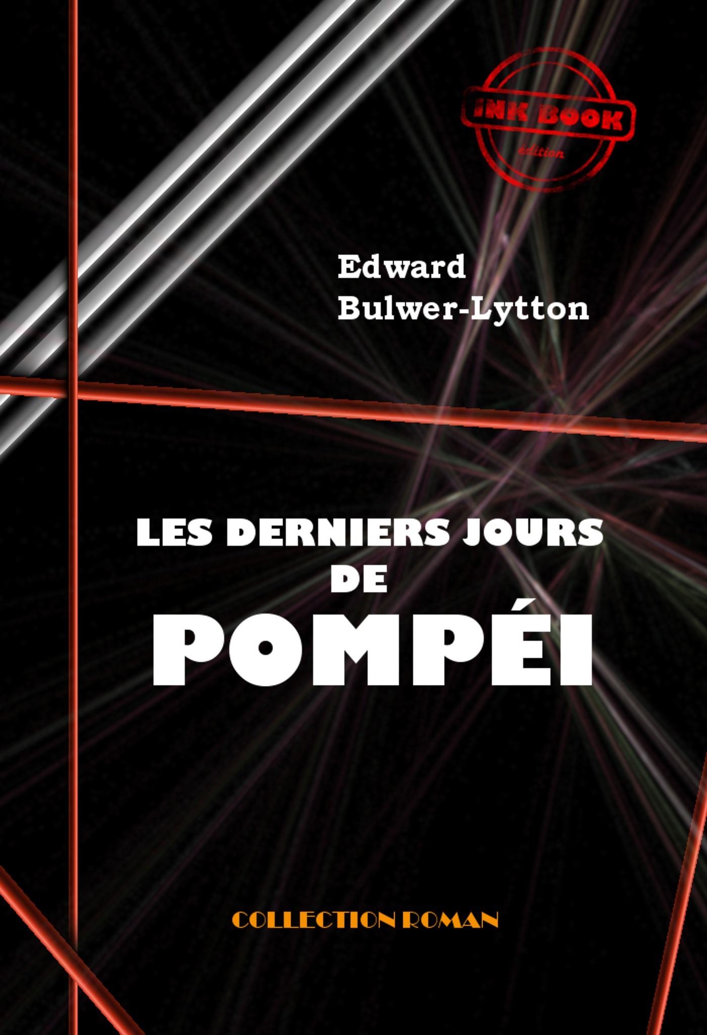ebook cover of Les derniers jours de Pompéi [édition intégrale revue et mise à jour], by Edward Bulwer-Lytton