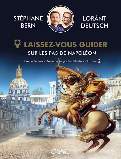 Couverture ebook de Laissez-vous guider - Sur les pas de Napoléon, de Stéphane Bern, Lorànt Deutsch