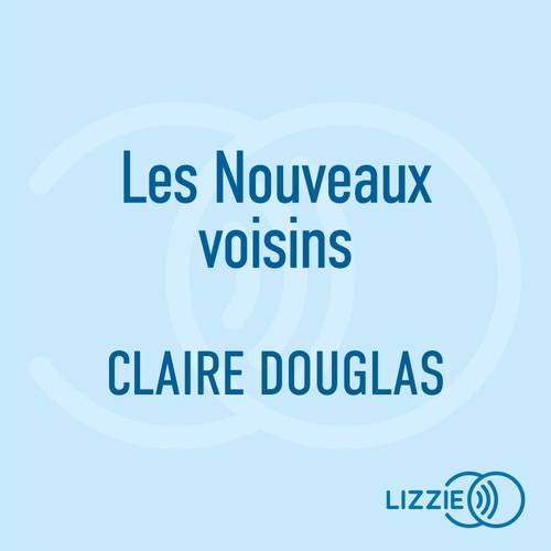 Couverture audiobook de Les Nouveaux voisins, de Claire Douglas