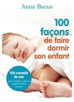 Couverture ebook de 100 façons de faire dormir son enfant, de Anne Bacus