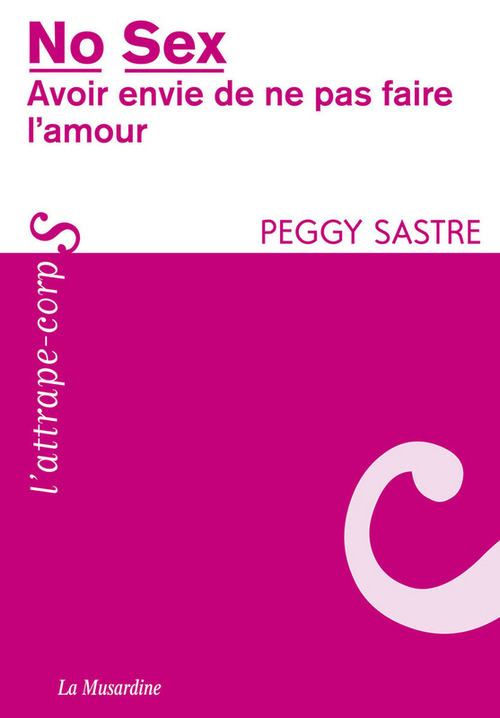 Couverture ebook de No sex. Avoir envie de ne pas faire l'amour, de Peggy Sastre