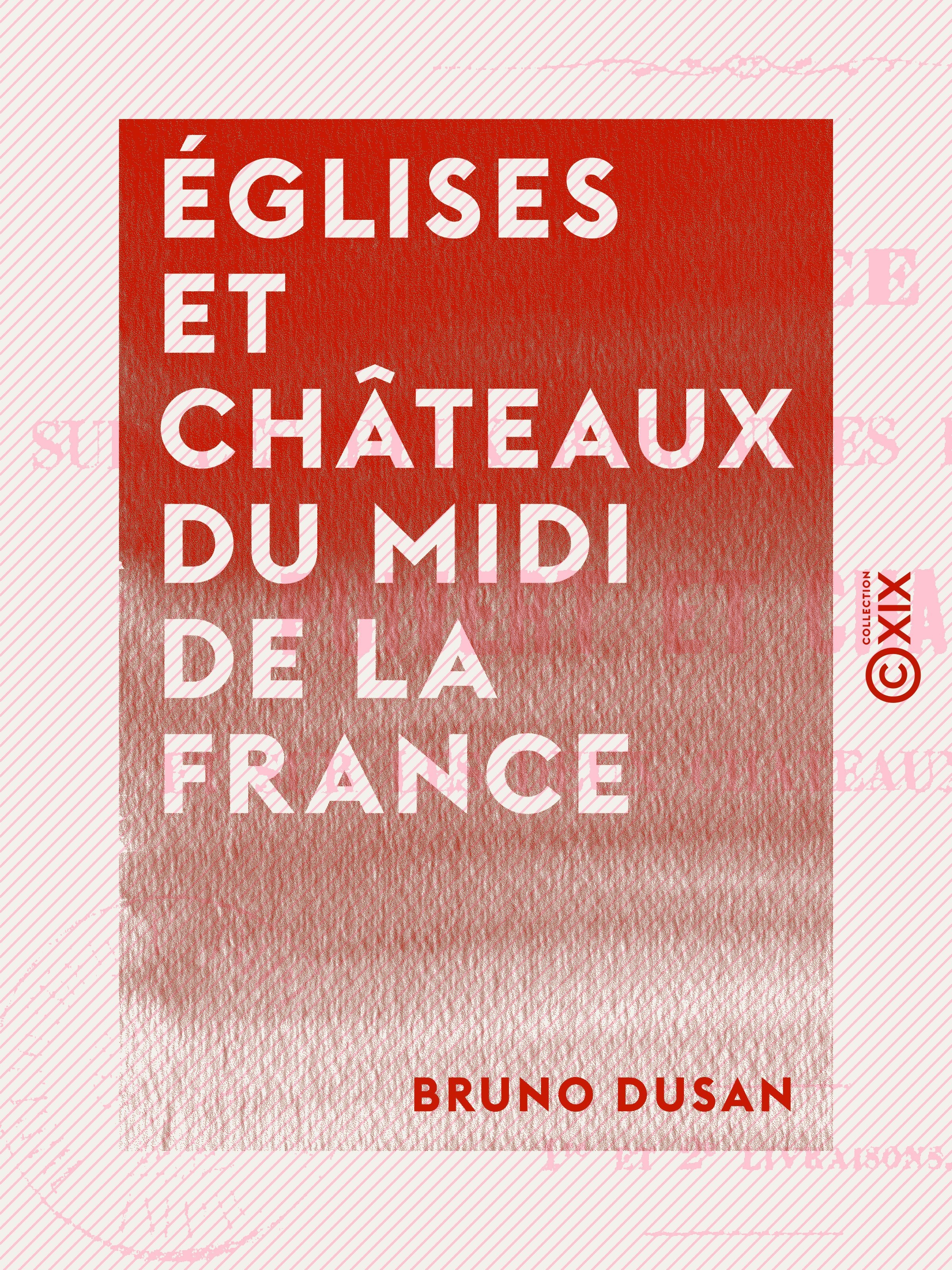 Couverture ebook de Églises et châteaux du Midi de la France, de Bruno Dusan