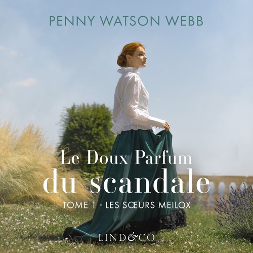 audiobook cover of Le doux parfum du scandale - Les soeurs Meilox, by Penny Watson Webb