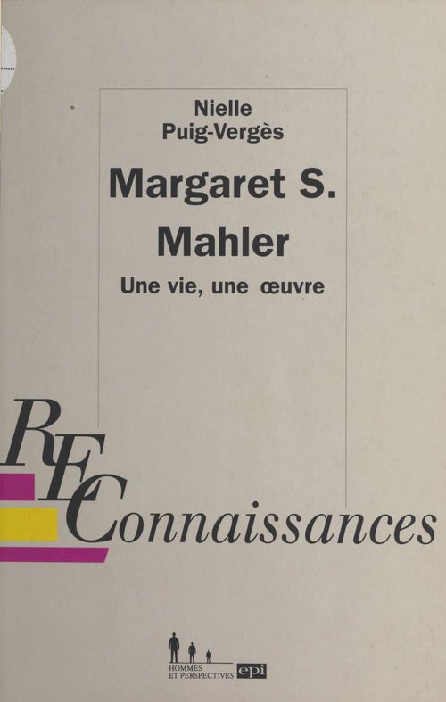 Couverture ebook de Margaret S. Mahler : une vie, une oeuvre, de