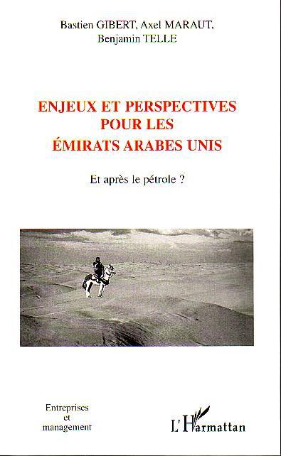 ebook cover of Enjeux et perspectives pour les Emirats Arabes Unis, by Bastien Gibert, Axel Maraut, Benjamin Telle