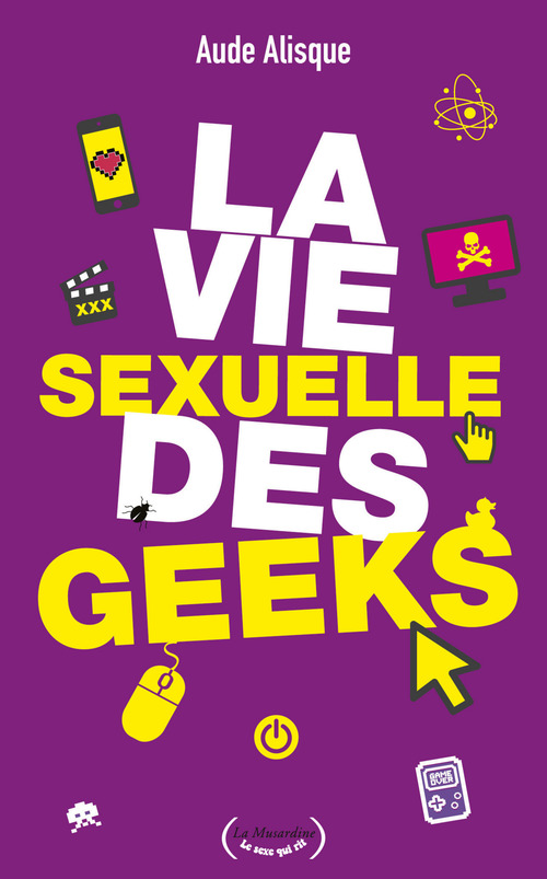 ebook cover of La Vie sexuelle des geeks, by Aude Alisque