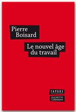 Couverture ebook de Le nouvel âge du travail, de Pierre Boisard
