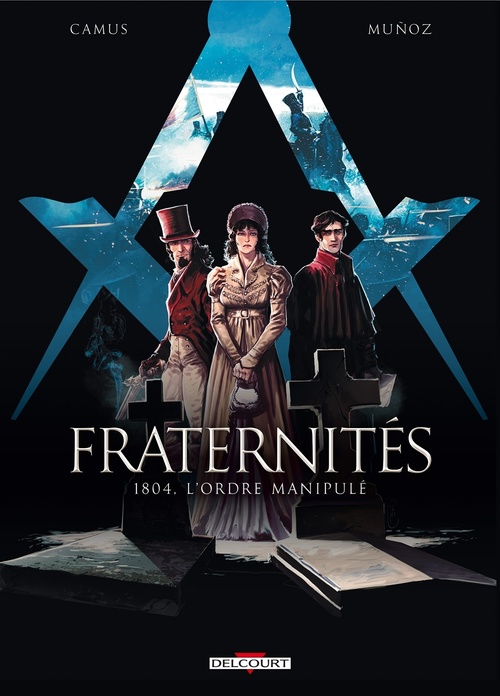 ebook cover of Fraternités T02 - 1804, l'Ordre manipulé, by Jean-Christophe Camus
