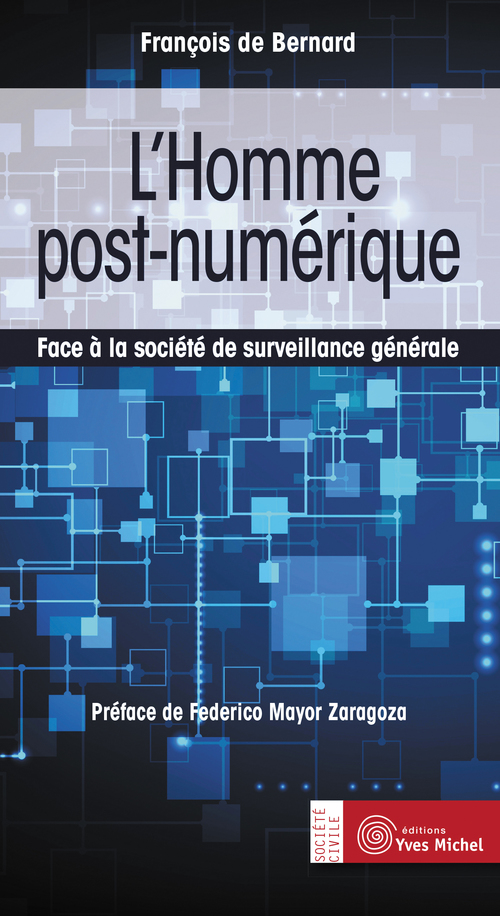 ebook cover of L'Homme post-numérique : Face à la société de surveillance générale, by François de Bernard