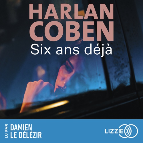Couverture audiobook de Six ans déjà, de Harlan Coben