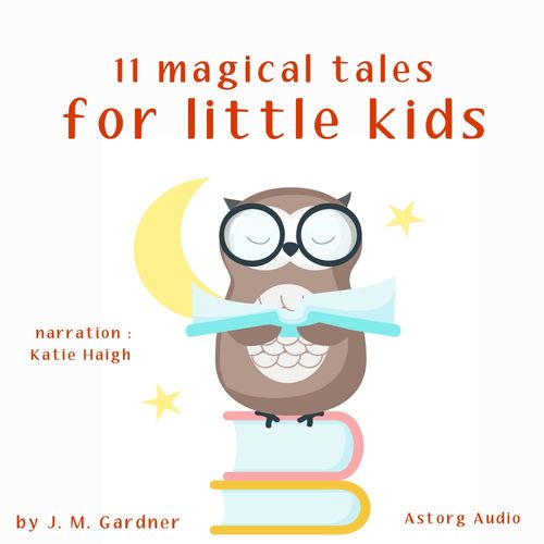 audiobook cover of 11 Magical Tales for Little Kids, by J. M. Gardner