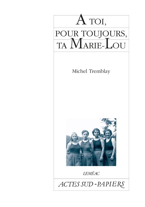 Couverture ebook de À toi, pour toujours, ta Marie-Lou, de Michel Tremblay