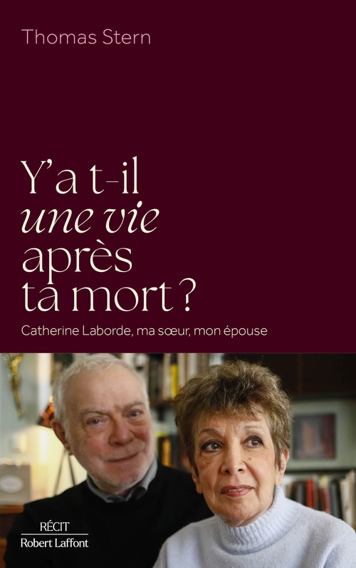 Couverture ebook de Y a-t-il une vie après ta mort ? - Catherine Laborde, ma soeur, mon épouse, de Thomas Stern