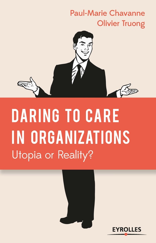 ebook cover of Daring to Care in organizations: Utopia or Reality?, by Olivier Truong, Paul-Marie Chavanne