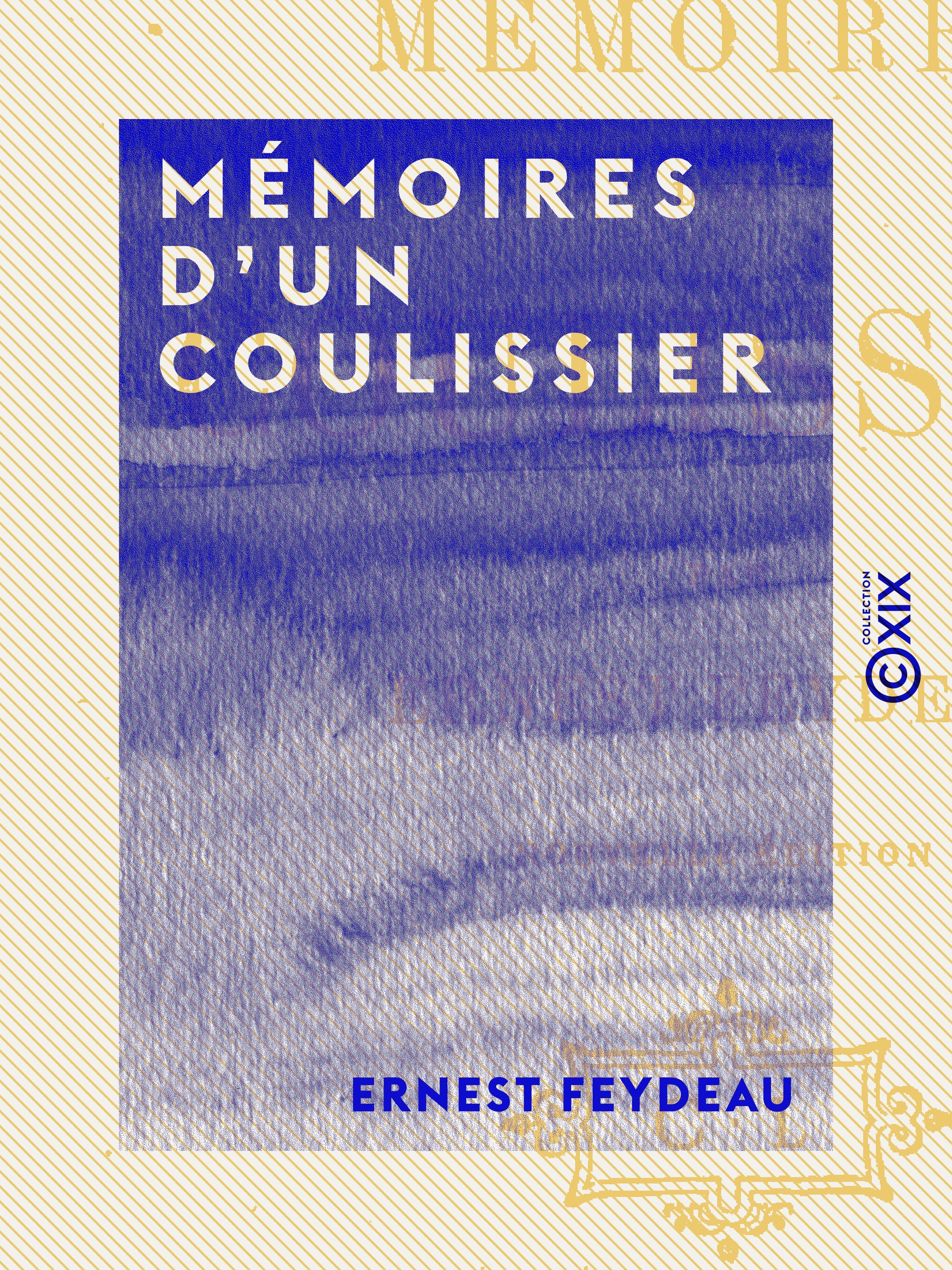 Couverture ebook de Mémoires d'un coulissier, de Ernest Feydeau