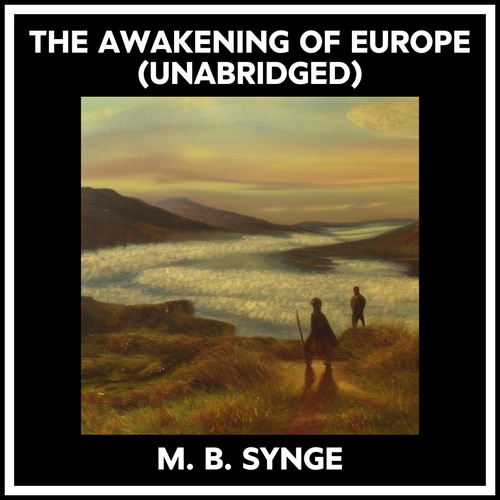 Couverture audiobook de THE AWAKENING OF EUROPE (UNABRIDGED), de M. B. Synge