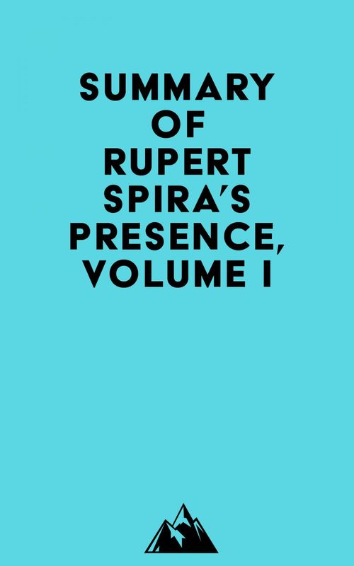 ebook cover of Summary of Rupert Spira's Presence, Volume I, by Everest Media