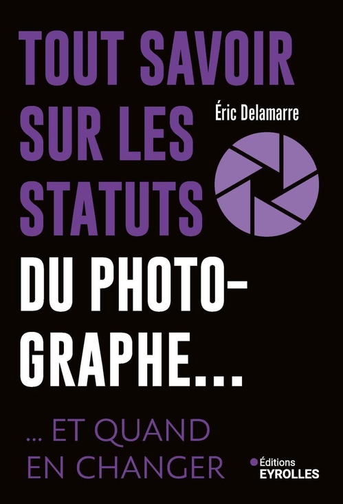 ebook cover of Tout savoir sur les statuts du photographe..., by Eric Delamarre