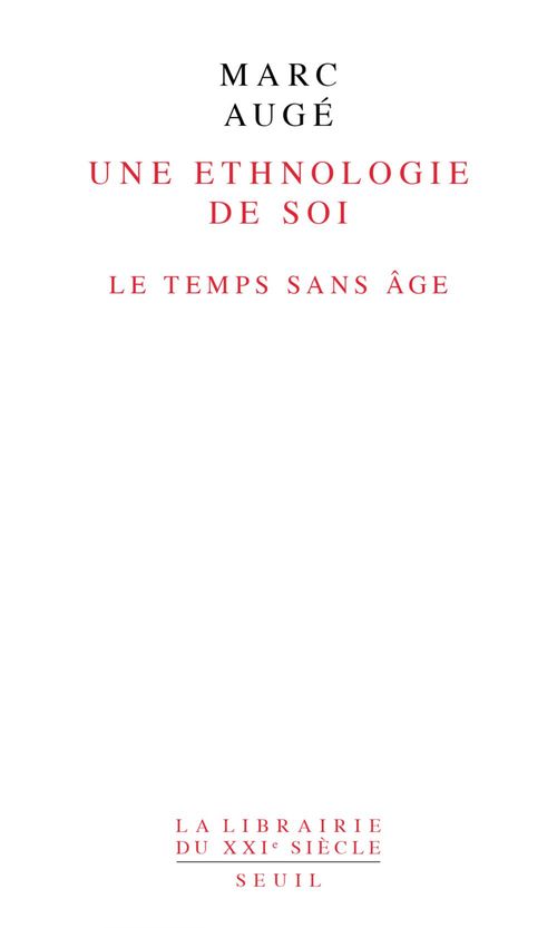 ebook cover of Une ethnologie de soi. Le temps sans âge, by Marc Augé