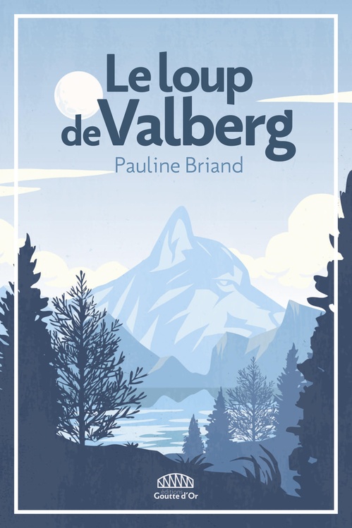 ebook cover of Le loup de Valberg, by Pauline BRIAND