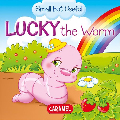Couverture ebook de Lucky the Worm, de Monica Pierazzi Mitri, Small But Useful, Veronica Podesta