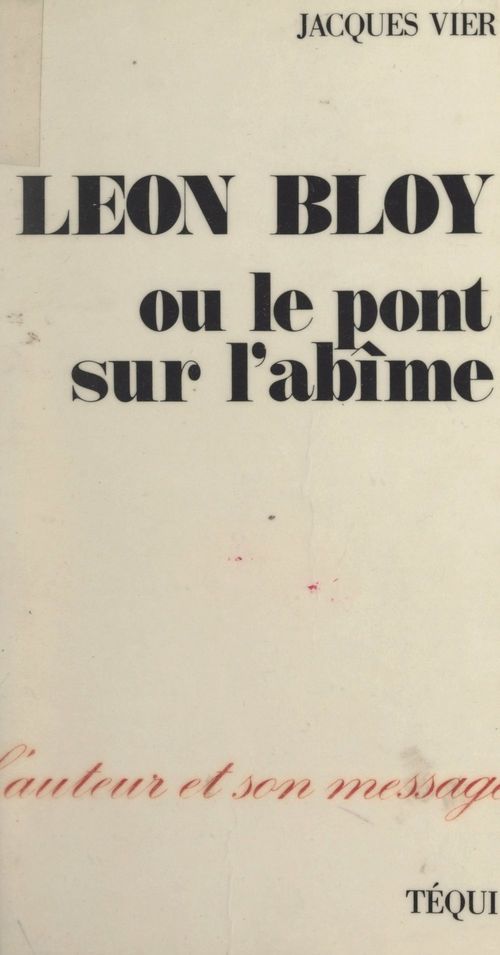 Couverture ebook de Léon Bloy, ou le pont sur l'abîme, de Jacques Vier