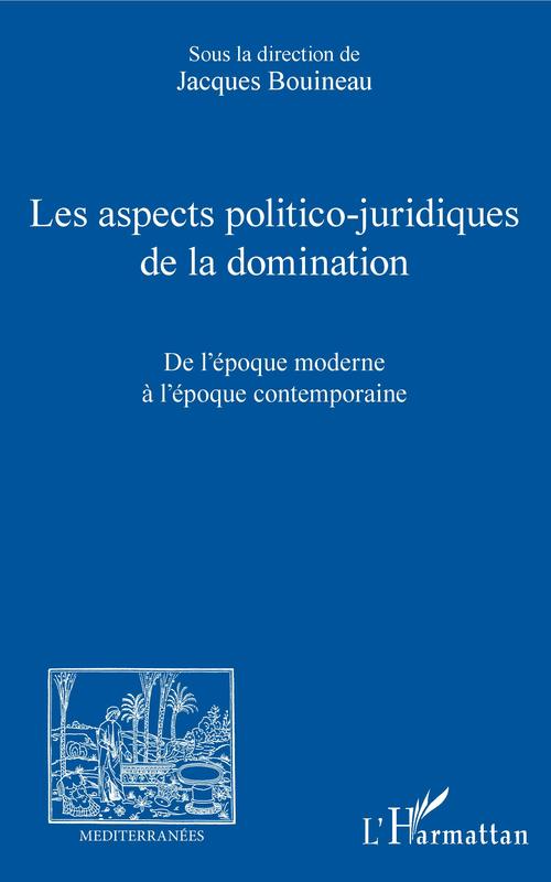 Couverture ebook de Les aspects politico-juridiques de la domination, de Jacques Bouineau