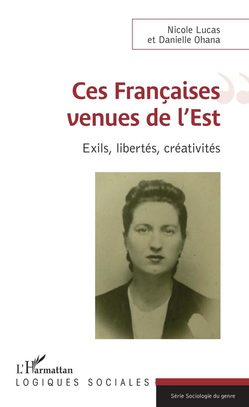 Couverture ebook de Ces Françaises venues de l'Est, de Nicole Lucas, Danielle Olahana