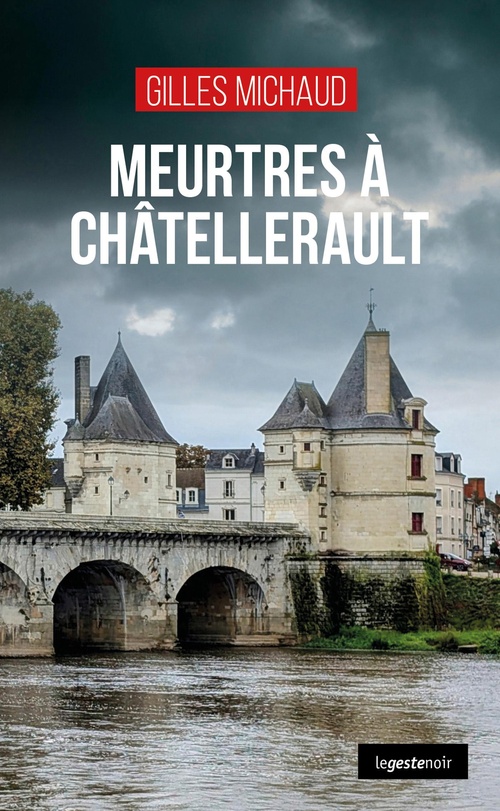Couverture ebook de Meurtres à Châtellerault, de Gilles Michaud