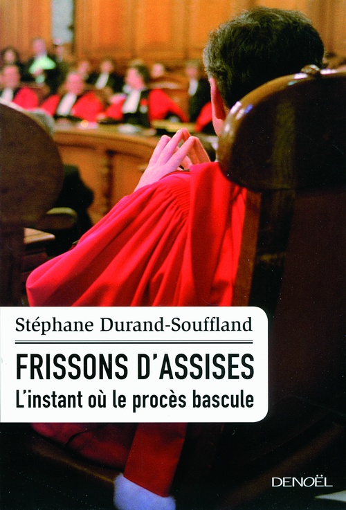 ebook cover of Frissons d'assises. L'instant où le procès bascule, by Stéphane Durand-Souffland