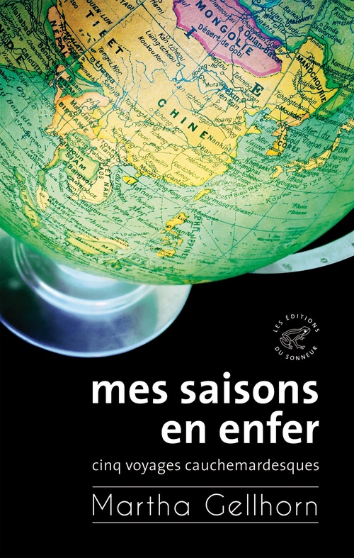 Couverture ebook de Mes saisons en enfer, Cinq voyages cauchemardesques, de Martha Gellhorn