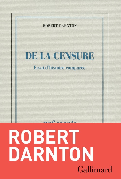 ebook cover of De la censure. Essai d'histoire comparée, by Robert Darnton